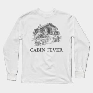 Cabin Fever Long Sleeve T-Shirt